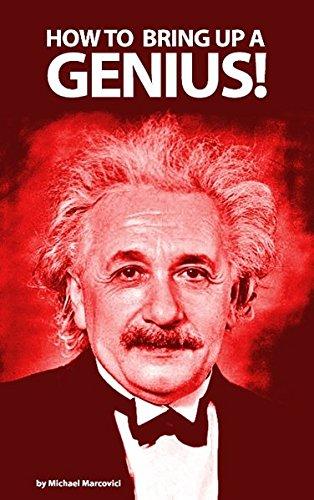 How to bring up a genius?: Raising a "gifted" child.