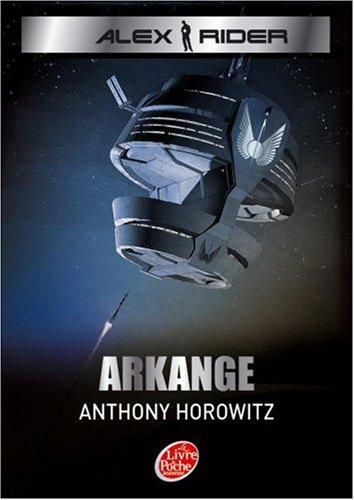 Alex Rider, quatorze ans, espion malgré lui. Vol. 6. Arkange