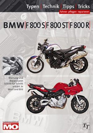 BMW F800S, F800ST, F800R Typen-Technik-Tipps-Tricks: Das umfassende Handbuch