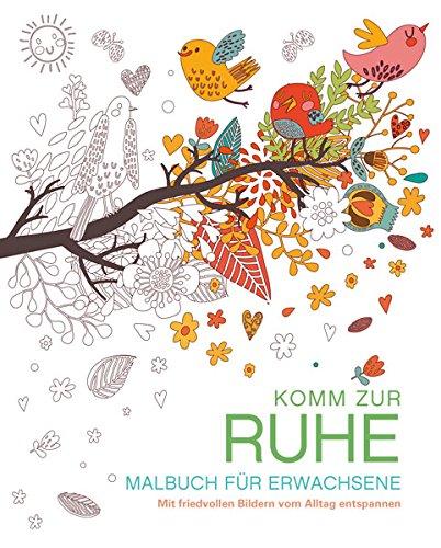 Malbuch für Erwachsene: Komm zur Ruhe: Mit friedvollen Bildern vom Alltag entspannen