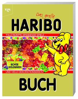 Das große Haribo-Buch. Tolle Rezepte, spannende Spiele und viele Dekorationsideen!