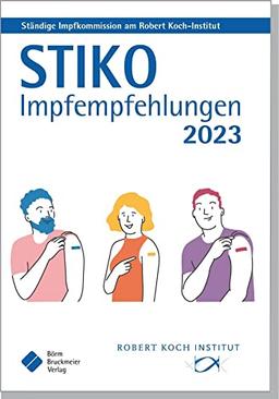 STIKO Impfempfehlungen 2023: Empfehlungen der Ständigen Impfkommission (STIKO) beim Robert Koch-Institut (Pocket-Leitlinien / Publikationen von Fachgesellschaften)