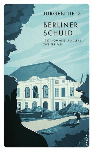 Berliner Schuld: 1947: Kommissar Adlers zweiter Fall (Ein Fall für Kommissar Adler)