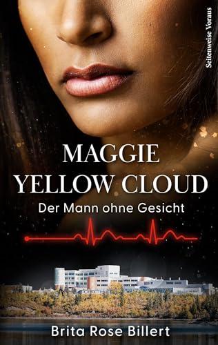 Maggie Yellow Cloud: Der Mann ohne Gesicht