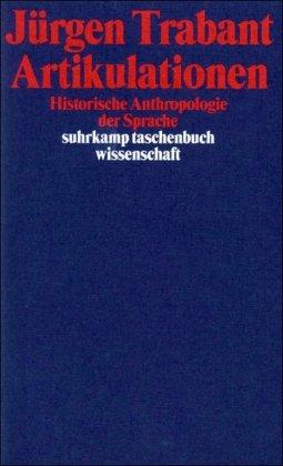 Artikulationen: Historische Anthropologie der Sprache (suhrkamp taschenbuch wissenschaft)