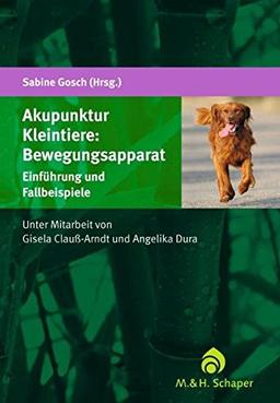 Akupunktur Kleintiere: Bewegungsapparat: Einführung und Fallbeispiele