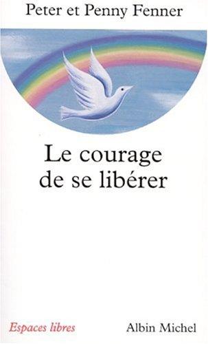 Le courage de se libérer