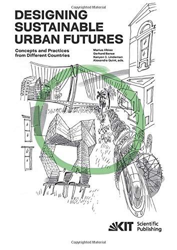 Designing Sustainable Urban Futures : Concepts and Practices from Different Countries