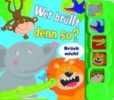 Wer brüllt denn so? - Soundbuch