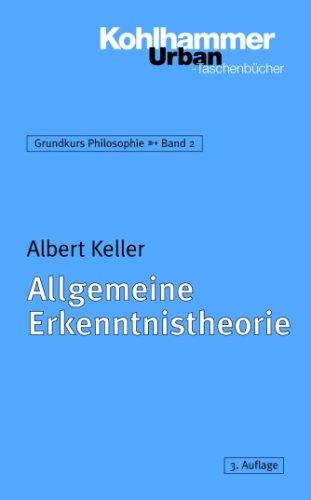 Grundkurs Philosophie: Allgemeine Erkenntnistheorie: BD 2 (Urban-Taschenbuecher)