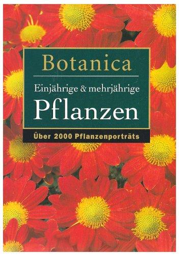 Botanica: Ein- & mehrjährige Pflanzen. Über 2000 Pflanzenportraits