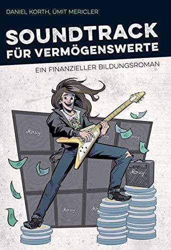 Soundtrack für Vermögenswerte: Finde die persönliche Freiheit mit vielen Vorschlägen für deinen Weg in die finanzielle Unabhängigkeit: Finde die ... deinen Weg in die finanzielle Unabhngigkeit