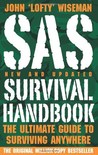 SAS Survival Handbook: How to Survive in the Wild, in any Climate on Land or at Sea