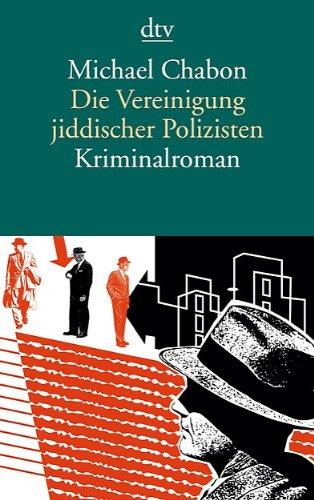 Die Vereinigung jiddischer Polizisten: Kriminalroman