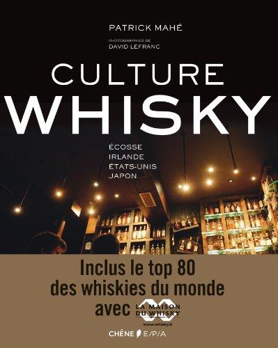 Culture whisky : Ecosse, Irlande, Etats-Unis, Japon