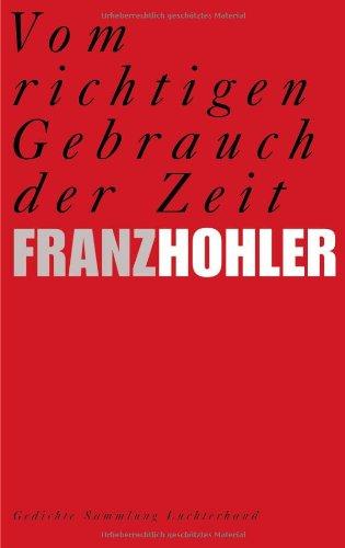 Vom richtigen Gebrauch der Zeit: Gedichte