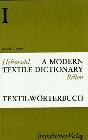 Textil-Wörterbuch. A Modern Textile Dictionary: Textil-Wörterbuch, Bd.1, Englisch-Deutsch