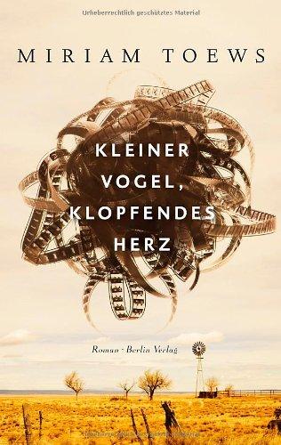 Kleiner Vogel, klopfendes Herz: Roman