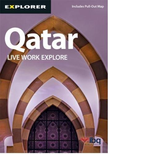 Qatar: Live, Work, Explore. (Residents' Guide)