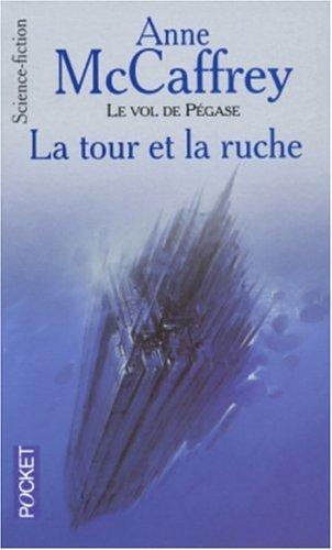 Le vol de Pégase. Vol. 7. La tour et la ruche