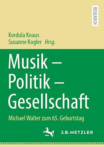 Musik – Politik – Gesellschaft: Michael Walter zum 65. Geburtstag