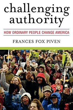 Challenging Authority: How Ordinary People Change America (Polemics)