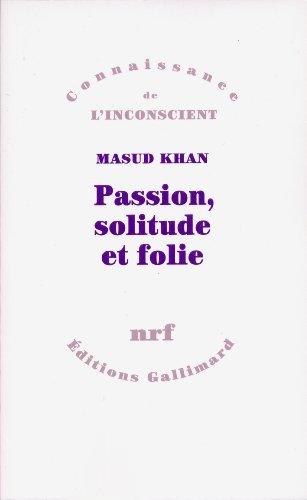 Passion, solitude et folie