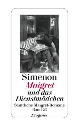 Maigret und das Dienstmädchen: Sämtliche Maigret-Romane