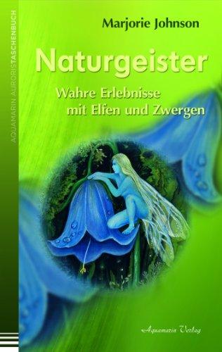 Naturgeister. Wahre Erlebnisse mit Elfen und Zwergen