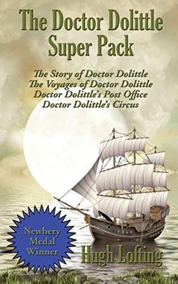 The Doctor Dolittle Super Pack: The Story of Doctor Dolittle, The Voyages of Doctor Dolittle, Doctor Dolittle's Post Office, and Doctor Dolittle's Circus (Positronic Super Pack, Band 36)