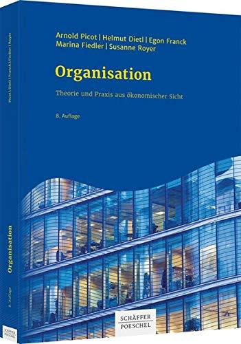 Organisation: Theorie und Praxis aus ökonomischer Sicht