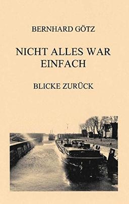 Nicht alles war einfach: Blicke zurück