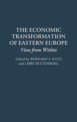 The Economic Transformation of Eastern Europe: Views from Within (Contributions to the Study of Mass)