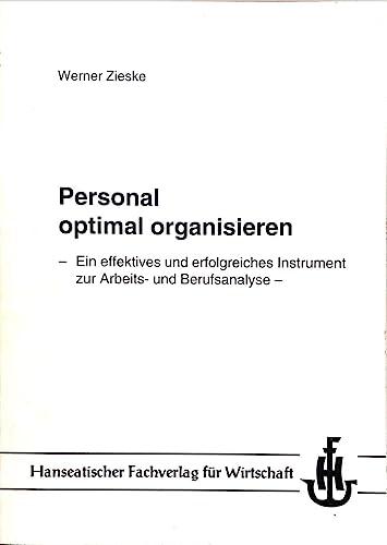 Personal optimal organisieren. Ein effektives und erfolgreiches Instrument zur Arbeits- und Berufsanalyse