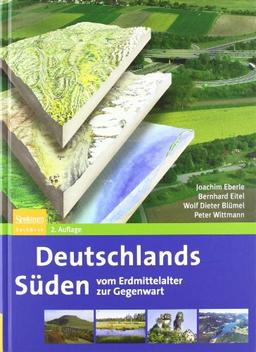 Deutschlands Süden - vom Erdmittelalter zur Gegenwart