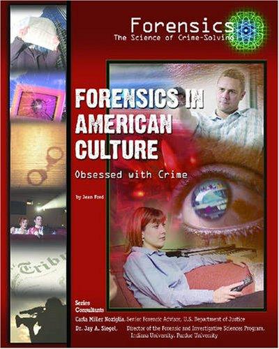 Forensics in American Culture: Obsessed With Crime (Forensics: the Science of Crime-solving)