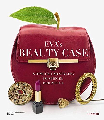 Eva´s Beauty Case: Schmuck und Styling im Spiegel der Zeiten