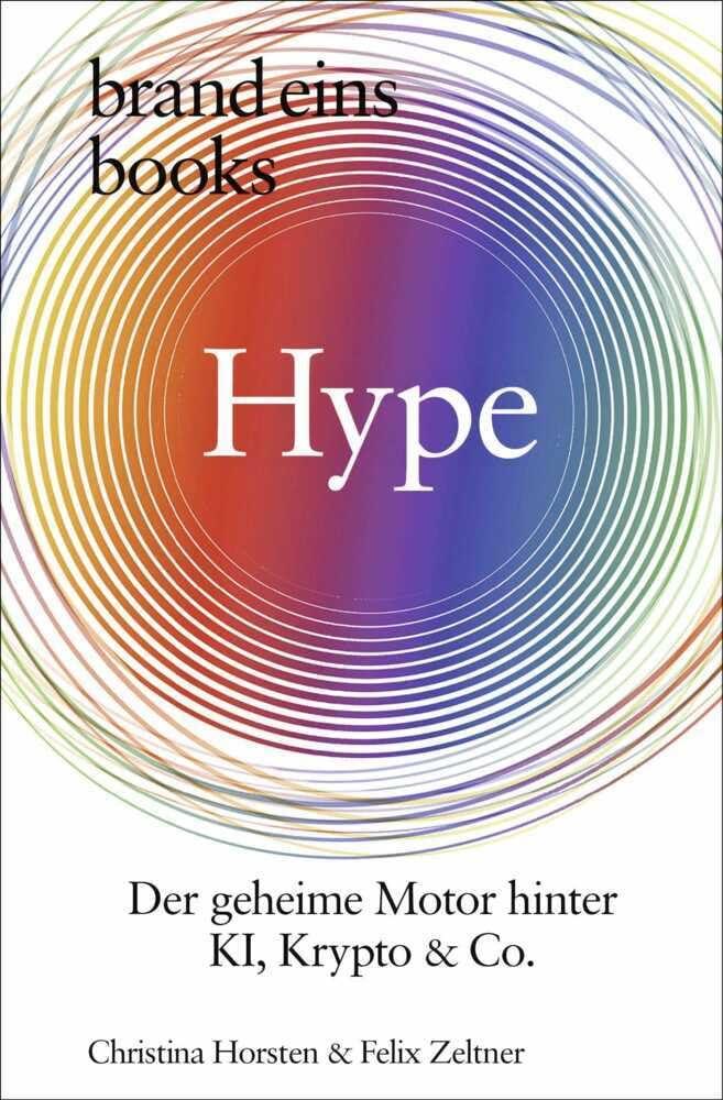 Hype: Der geheime Motor hinter KI, Krypto und Co. | brand eins books