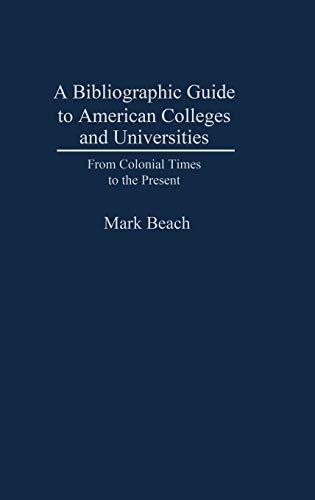 A Bibliographic Guide to American Colleges and Universities: From Colonial Times to the Present