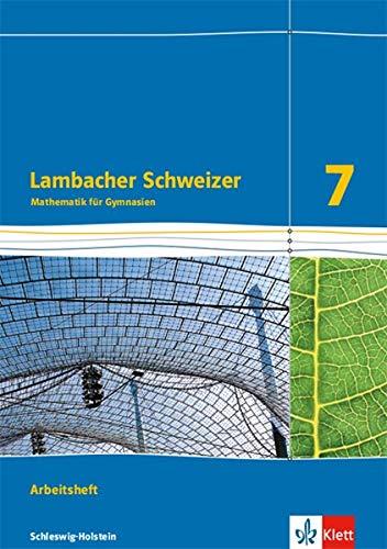 Lambacher Schweizer Mathematik 7. Ausgabe Schleswig-Holstein: Arbeitsheft plus Lösungsheft Klasse 7 (Lambacher Schweizer Mathematik. Ausgabe für Schleswig-Holstein ab 2018)