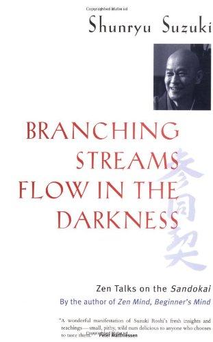 Branching Streams Flow in the Darkness: Zen Talks on the Sandokai