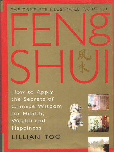 The Complete Illustrated Guide to Feng Shui