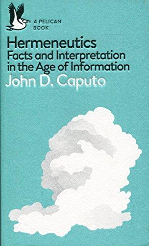 Hermeneutics: Facts and Interpretation in the Age of Information (Pelican Books)