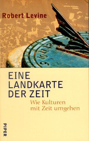 Eine Landkarte der Zeit. Wie Kulturen mit Zeit umgehen