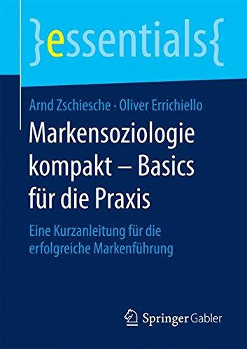 Markensoziologie kompakt - Basics für die Praxis (essentials)