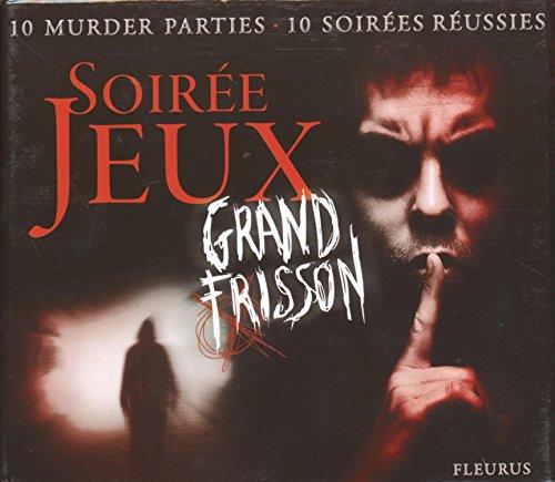 Soirée jeux : grand frisson : 10 murder parties, 10 soirées réussies