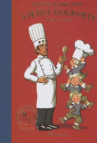 Recettes de chefs pour 3 petits gourmets