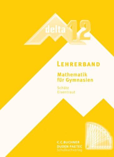 delta - neu: delta 12 neu Lehrerband: Mathematik für Gymnasien