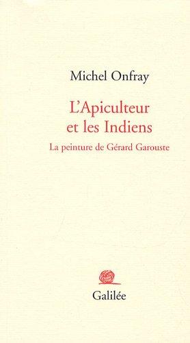 L'apiculteur et les Indiens : la peinture de Gérard Garouste