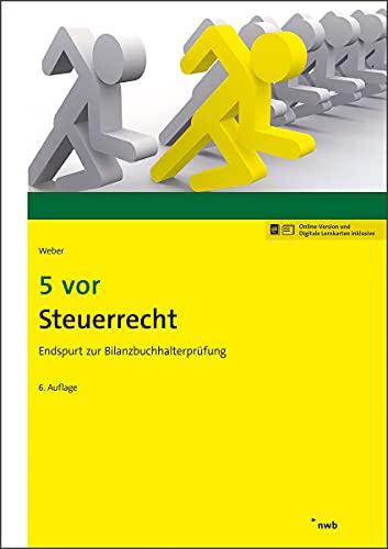 5 vor Steuerrecht: Endspurt zur Bilanzbuchhalterprüfung (NWB Bilanzbuchhalter)